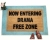 Now entering Drama Free Zone funny doormat