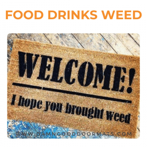 FOOD | DRINKS | WEED DOORMATS