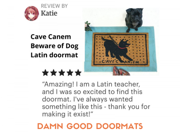 5 star review of Damn Good Doormats' Cave Canem mat from the Pompeii mosaic. “I’