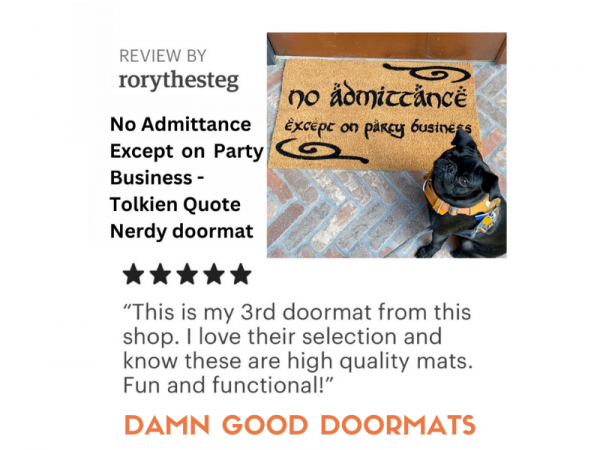 5 star review of Damn Good Doormats’ Tolkien quote “No admittance except on part