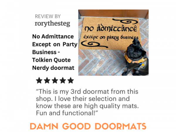 5 star review of Damn Good Doormats’ Tolkien quote “No admittance except on part