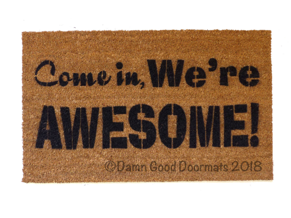 Come in, we're awesome! cool sweet floor mat funny novelty doormat