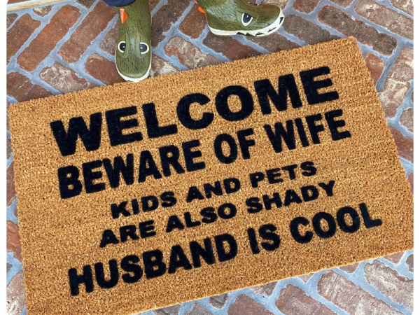 HUSBAND IS COOL™ Beware of WIFE KIDS and PETS shady funny meme doormat