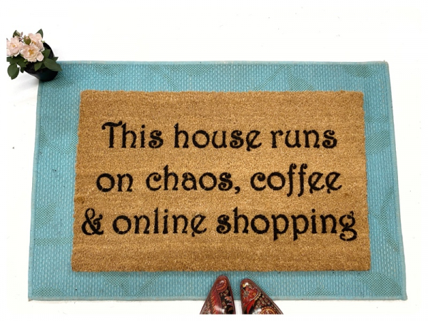 This house runs on chaos coffee and online shopping  funny sahm style doormat