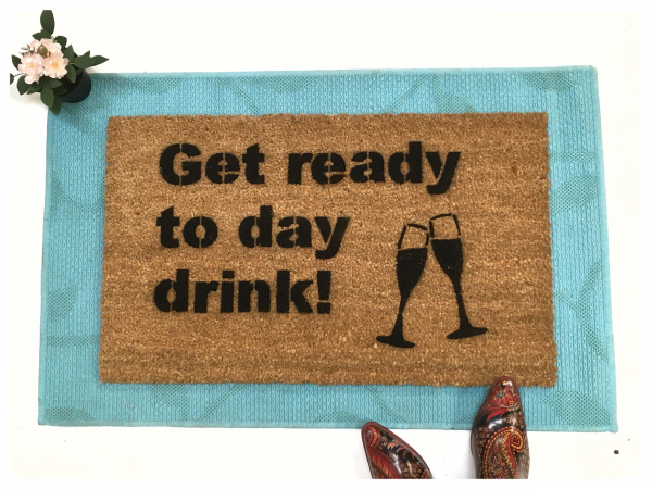 funny "Get ready to Day Drink" doormat with New years Eve party decorations