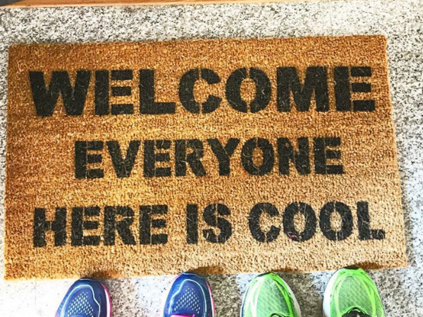 Welcome- EVERYONE here is cool! fuuny doormat