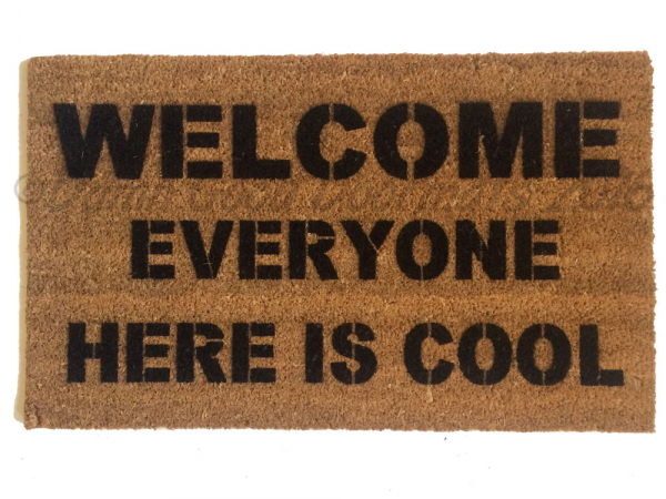 Welcome- EVERYONE here is cool! fuuny doormat