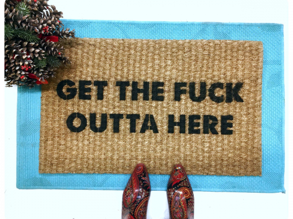 Get the fuck outta here™ funny go away doormat