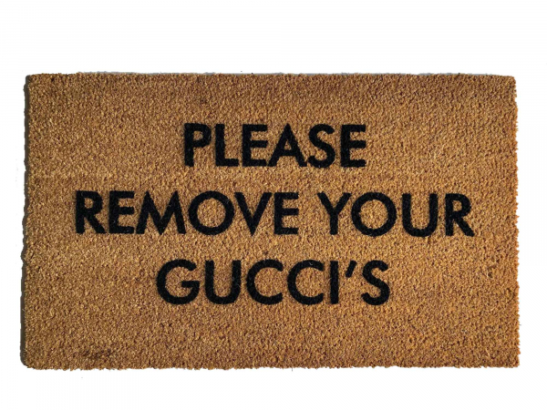 Please remove your GUCCIS shoes off outdoor coir DOORMAT