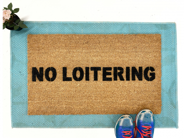 NO LOITERING funny, rude doormat