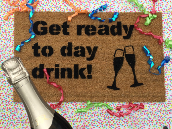 funny "Get ready to Day Drink" doormat with New years Eve party decorations