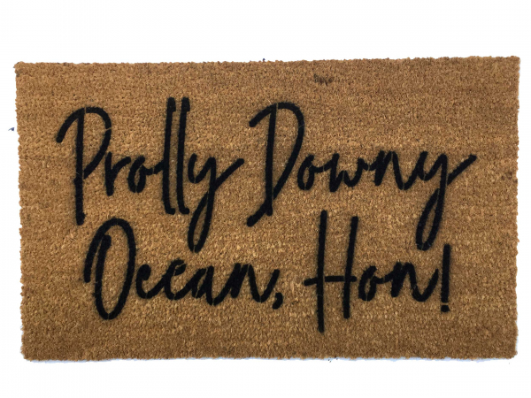 Prolly downy ocean, Hon! funny Baltimore doormat Ocean  Rehoboth Beach vacati