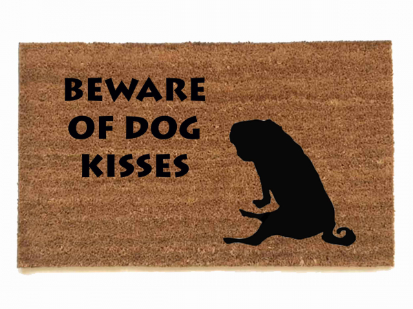 beware of dog kisses doormat with pug silhouette