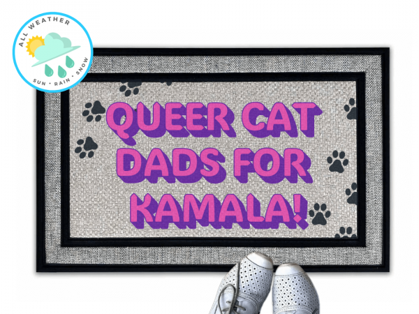 All Weather"Queer Cat Dad for Kamala" doormat LGBTQ+