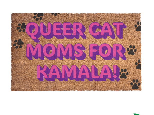 All natural coir "Queer Cat Mom for Kamala" doormat LGBTQ+