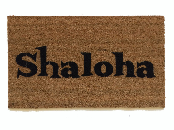 SHALOHA! jewish Hawaiian Shalom aloha funny Damn Good Doormat