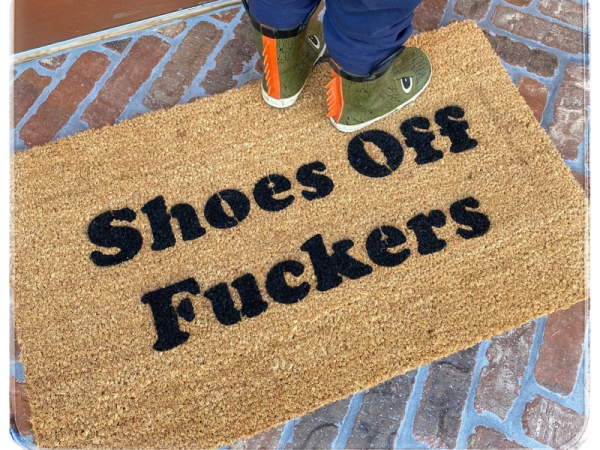 shoes off fuckers funny rude clean house damn good doormat