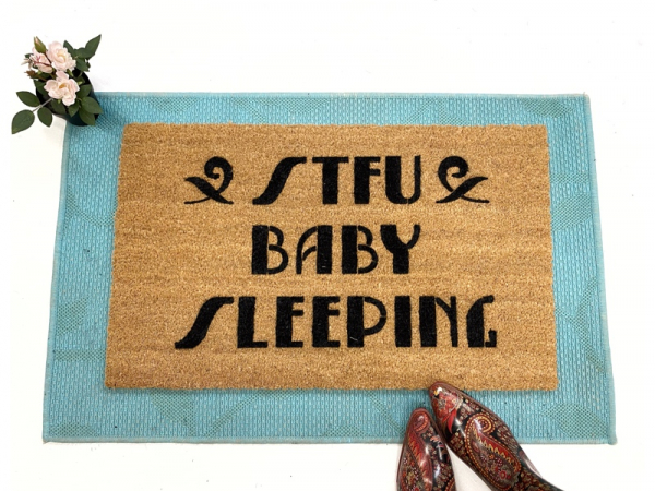 STFU Baby Sleeping™ new Mom doormat