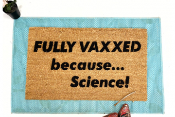 Fully VAXXED because... Science! doormat