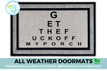 All-weather EYE CHART- Get the fuck off my porch offensive doormat