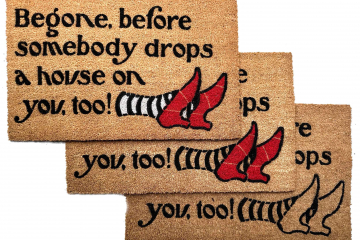 Begone, before somebody drops a house on you, too! Wizard of Oz Quote doormat