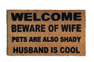 VARIATIONS- HUSBAND IS COOL™ beware of WIFE kids, dogs, cats are also shady funny doormat