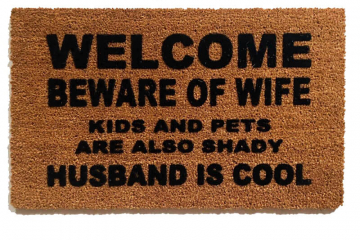 HUSBAND IS COOL™ Beware of WIFE KIDS and PETS shady