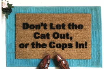 Don't let the Cat / Dog out, or the Cops in!