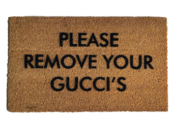 Please remove your SHOES GUCCI'S YEEZY'S BALENCIAGA'S doormat