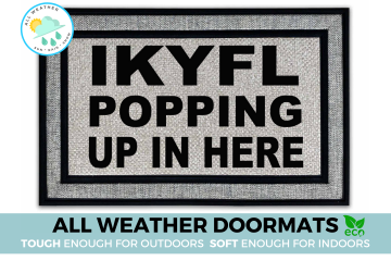 IKYFL Popping Up in Here all-weather doormat