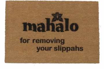 Mahalo for removing your shoes slippers slippers Hawaiian tiki style