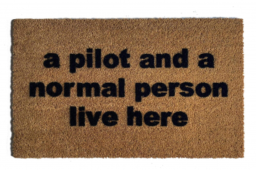 a PILOT / GAMER / CODER and a normal person live here, funny aviator doormat