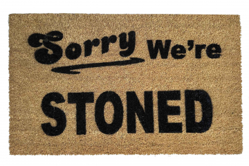 Sorry we're STONED | Weed lover doormat